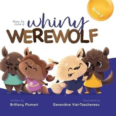 How to Cure a Whiny Werewolf By Plumeri 9781734657364 (Paperback)