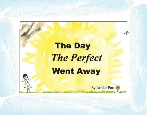 The Day The Perfect Went Away By Arielle Fox 9781734668148 (Hardback)