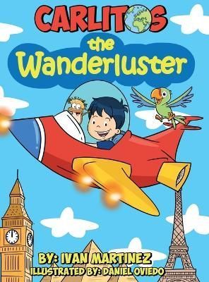 Carlitos The Wanderluster By Martinez 9781734680959 (Hardback)