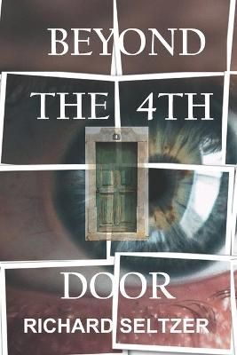 Beyond The 4th Door By Richard Seltzer 9781734685558 (Paperback)