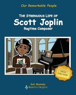 The Strenuous Life of Scott Joplin By Gail Masinda 9781734693706
