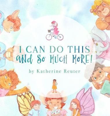 I Can Do This and So Much More! By Reuter, Katherine A 9781734696806