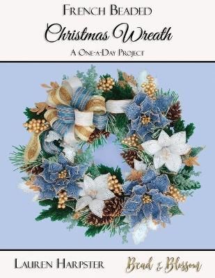 French Beaded Christmas Wreath By Harpster 9781734720914 (Paperback)
