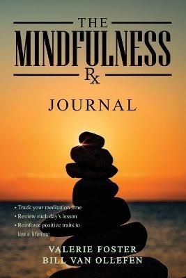 The Mindfulness Rx Journal By Bill Van Ollefen, Valerie Foster