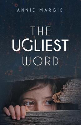 The Ugliest Word By Margis, Annie 9781734752809 (Paperback)