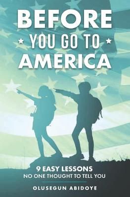 Before You Go to America By Olusegun Michael Abidoye 9781734754711