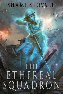 Ethereal Squadron By Stovall 9781734758771 (Paperback)