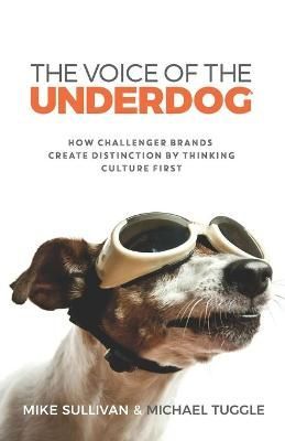 The Voice Of The Underdog By Michael Tuggle, Mike Sullivan (Paperback)
