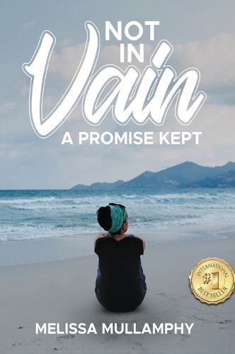 Not in Vain, A Promise Kept By Melissa Mullamphy 9781734802627