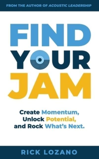 Find Your Jam By Rick Lozano 9781734835328 (Paperback)