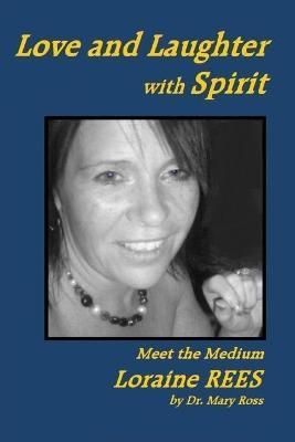 Love and Laughter With Spirit By Dr Mary Ross 9781734890631