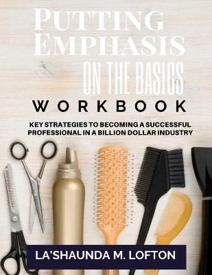 Putting Emphasis On The Basics Workbook By La'shaunda M Lofton