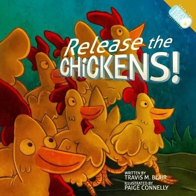 Release the Chickens! 9781734927214 (Paperback)