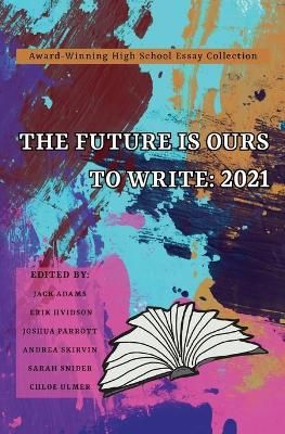 The Future Is Ours to Write By Sarah Snider 9781734958928 (Paperback)