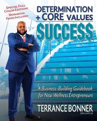 Determination + Core Values = Success By Terrance Bonner 9781734965599
