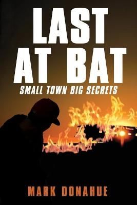 Last at Bat By Mark R Donahue 9781734971118 (Paperback)