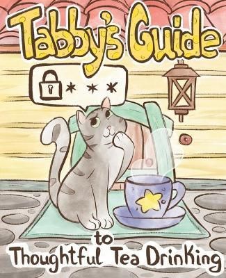 Tabby Cat's Guide to Thoughtful Tea Drinking By Gorzka, Michael