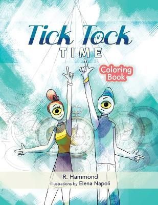 Tick, Tock, TIME Coloring Book By Russ Hammond 9781734988529