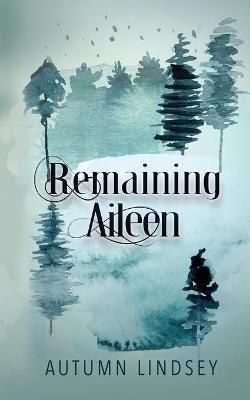 Remaining Aileen By Lindsey 9781735053615 (Paperback)