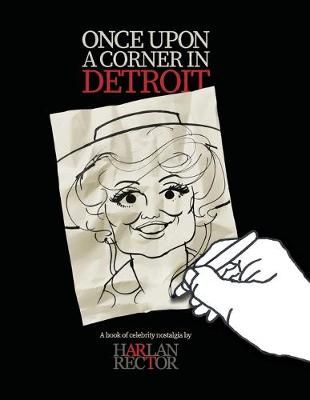 Once Upon a Corner in Detroit By Rector, Harlan A. 9781735074702