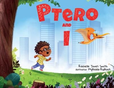 Ptero and I By Rachelle Jones Smith 9781735079769 (Paperback)