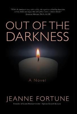 OUT OF THE DARKNESS: A NOVEL By Fortune, Jeanne 9781735092829