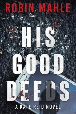 His Good Deeds By Mahle 9781735119854 (Paperback)