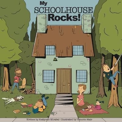 My Schoolhouse Rocks!: (A Miss Teacher Mom Book) By Mirabal, Katlynne