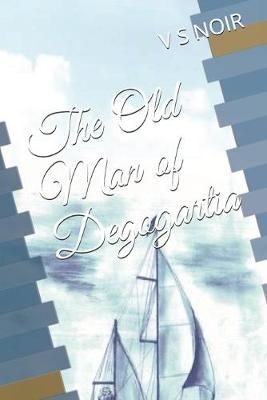The Old Man of Degogartia By V S Noir 9781735161105 (Paperback)