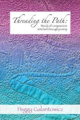 Threading the Path By Ellen Bourn 9781735163864 (Paperback)