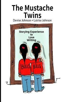 The Mustache Twins By Denise Johnson 9781735166315 (Paperback)