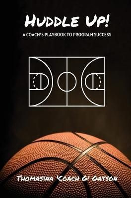 Huddle Up! A Coach's Playbook for Program Success By Gatson (Hardback)