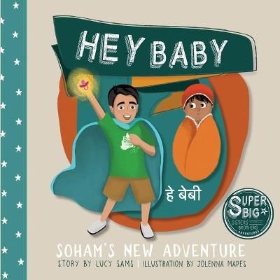 Hey Baby - Soham's New Adventure 9781735243412 (Paperback)
