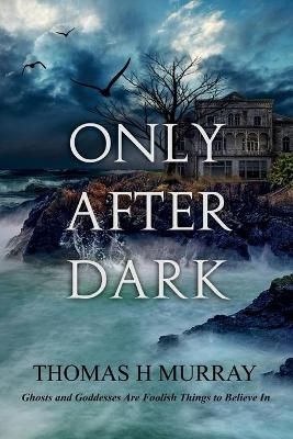 Only After Dark By Thomas H Murray 9781735260679 (Paperback)