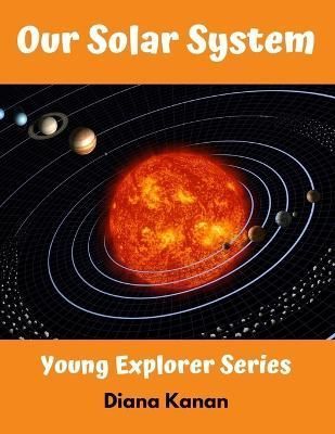 Our Solar System By Kanan, Diana 9781735261607 (Paperback)