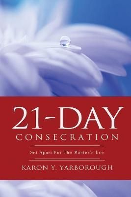 21-DAY CONSECRATION By Yarborough, Karon , Y. 9781735267265
