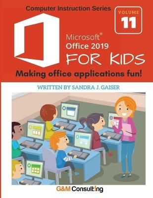 Microsoft Office 2019 for Kids By Gaiser 9781735279619 (Paperback)