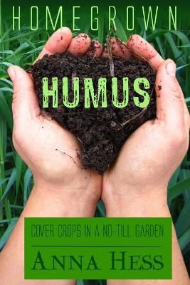 Homegrown Humus By Anna Hess 9781735318318 (Paperback)