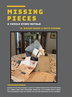 Missing Pieces - A Family Story Retold By M David Isaak, Beth Gerson