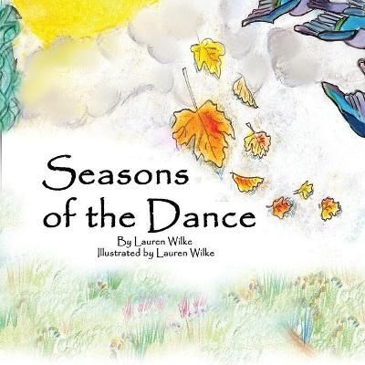 Seasons of the Dance By Lauren T Wilke 9781735330914 (Paperback)