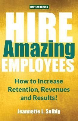 Hire Amazing Employees By Seibly 9781735350486 (Paperback)
