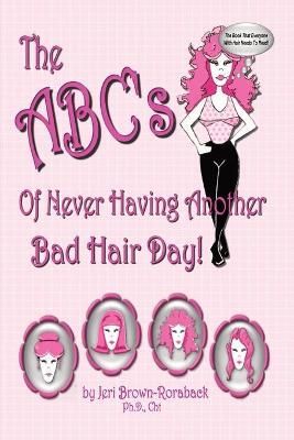 The ABC's of Never Having Another Bad Hair Day 9781735373843