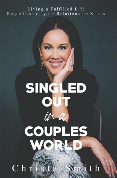 Singled Out in a Couples World By Christa Smith 9781735400044