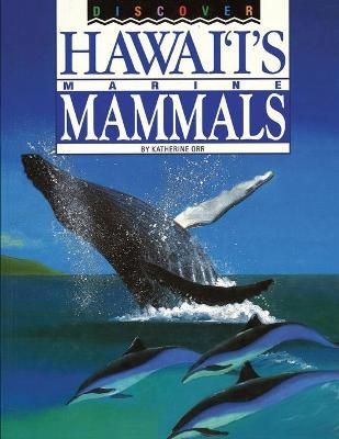 Discover Hawai'i's Marine Mammals By Orr, Katherine 9781735404202