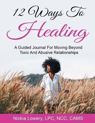 12 Ways to Healing By Lowery 9781735429205 (Paperback)