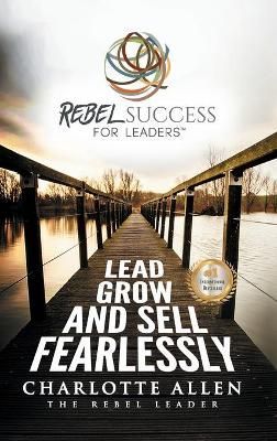 Rebel Success for Leaders By Charlotte Allen 9781735483238 (Hardback)