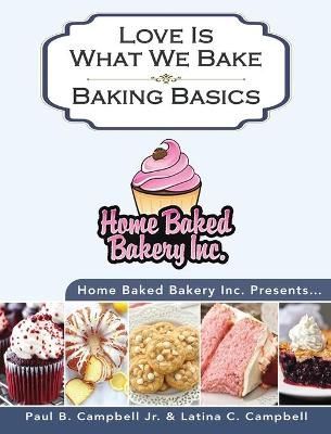 Home Baked Bakery Inc. Presents... Love Is What We Bake By Campbell