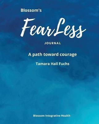 Blossom's Fearless Journal By Fuchs 9781735489803 (Paperback)