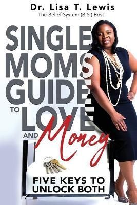Single Moms Guide To Love And Money By Lewis 9781735526546 (Paperback)
