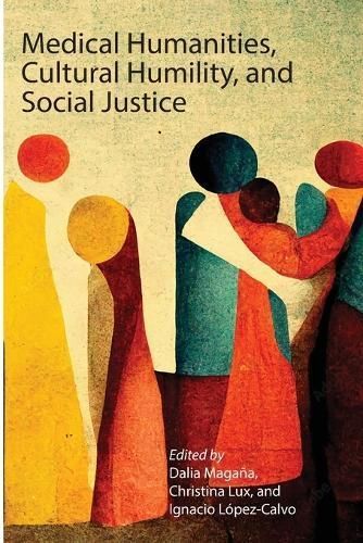 Medical Humanities, Cultural Humility, and Social Justice By Maga?a